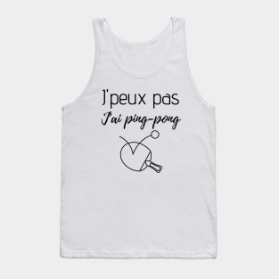 J'peux pas j'ai ping-pong Tank Top